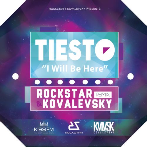 Tiesto - I Will Be Hear (Rockstar & Kovalevsky Remix) [2016]