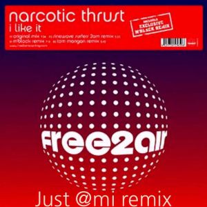 Narcotic Thrust - I Like It (Just @mi Remix).mp3