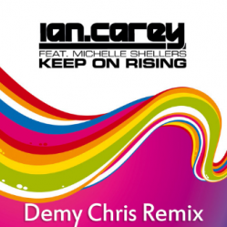 Ian Carey feat Michelle Shellers - Keep On Rising (Demy Chris Remix).mp3