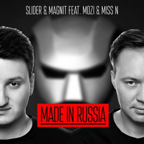 Slider & Magnit feat. Mozi & Miss N - Made In Russia (Original Mix) [2015]