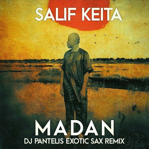 Salif Keita - Madan (DJ Pantelis Exotic Sax Mix).mp3