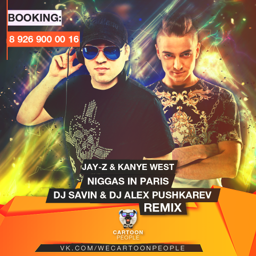 Jay-Z & Kanye West  Niggas In Paris (DJ Savin & DJ Alex Pushkarev Remix) .mp3