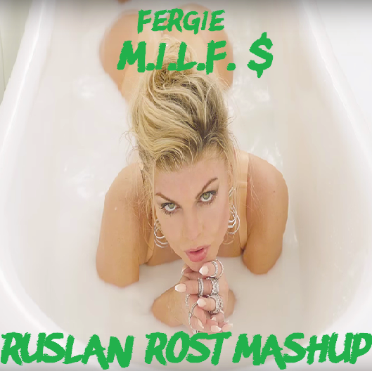 Fergie vs. DJ Zarubin  M.I.L.F. $ (DJ Ruslan Rost MashUp).mp3