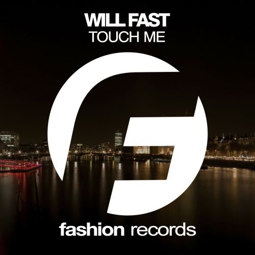 Will Fast - Touch Me (Original Mix) [2016]