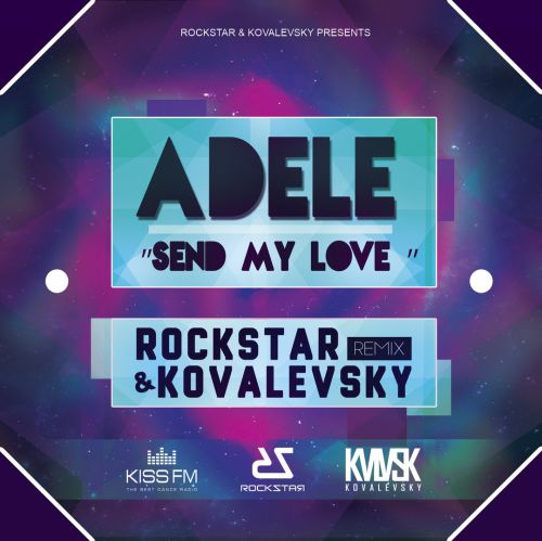 Adele - Send My Love (Rockstar & Kovalevsky Remix).mp3