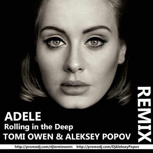 Adele - Rolling in the Deep  (Tomi Owen & Aleksey Popov Remix).mp3