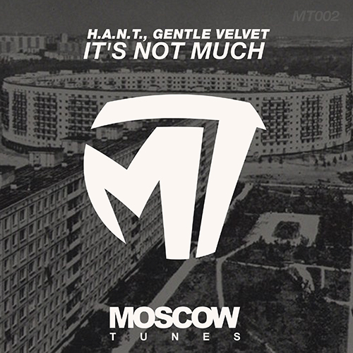 H.A.N.T., Gentle Velvet - It's Not Much (Original mix).mp3