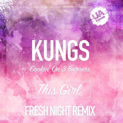 Kungs vs. Cookin On 3 Burners - This Girl (Fresh Night Remix).mp3