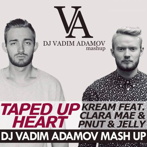 KREAM feat. Clara Mae &Pnut & Jelly - Taped Up Heart(DJ Vadim Adamov Mash UP).mp3