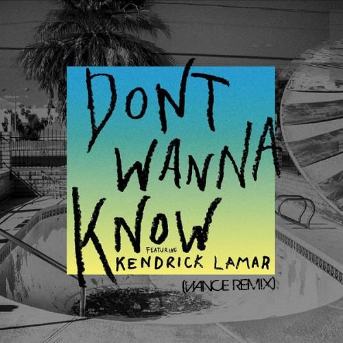 Maroon 5 feat. Kendrick Lamar - Dont Wanna Know (Viance Remix)