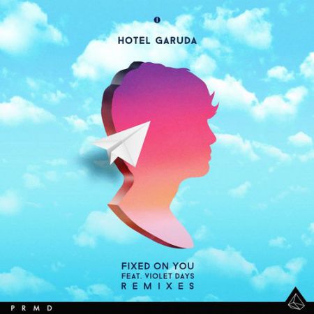 Hotel Garuda feat. Violet Days - Fixed On You (Aire Atlantica Remix) [2016]