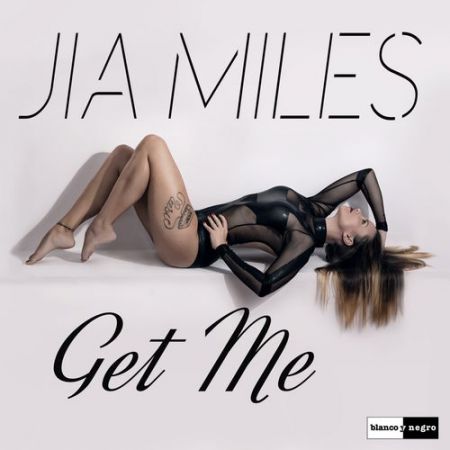 Jia Miles - Get Me (Original Mix) [2016]