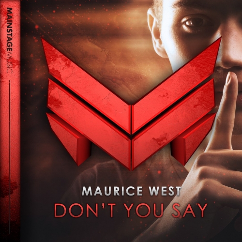 Maurice West - Don't You Say (Original Mix).mp3