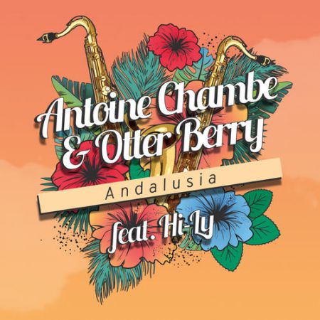 Antoine Chambe & Otter Berry feat. Hi-Ly - Andalusia (Jako Diaz Club Mix) [2016]