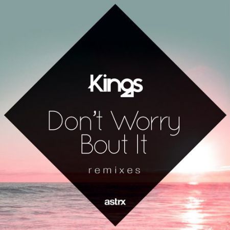 Kings - Don't Worry 'Bout It (Filatov & Karas Remix) [Astrx].mp3