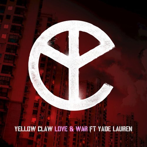 Yellow Claw feat. Yade Lauren - Love & War (Original Mix).mp3