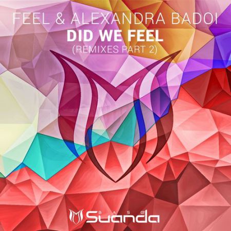 Feel, Alexandra Badoi - Did We Feel (Boostereo Remix) [Suanda Base].mp3