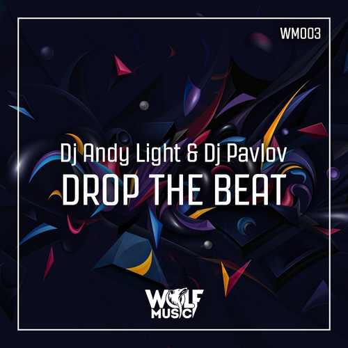 Dj Andy Light & Dj Pavlov - Drop The Beat (Original Mix) [2016]