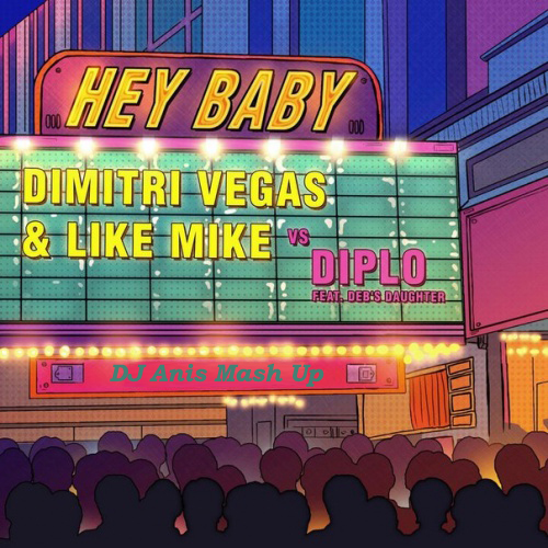 Dimitri Vegas & Like Mike feat. Diplo vs. Holl & Rush - Hey Baby (DJ Anis Mash Up) [2016]