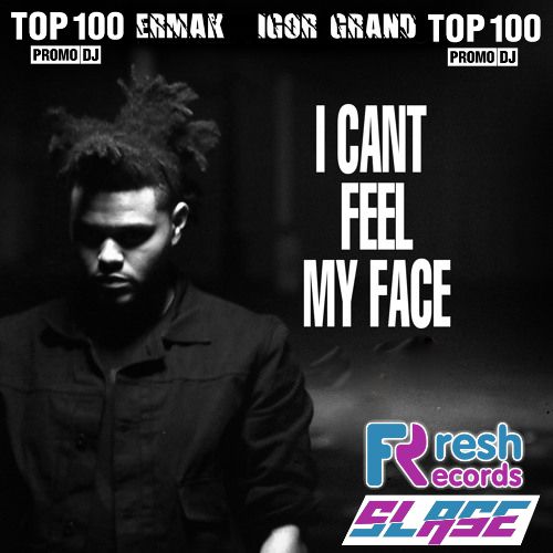 The Weeknd vs. Florian Picasso & Tom Tyger - I Cant Feel My Face (Ermak & Grand Mash Up) [2016].mp3