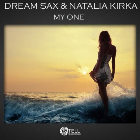 Dream Sax, Natalia Kirka - My One (Original Mix) [2016]