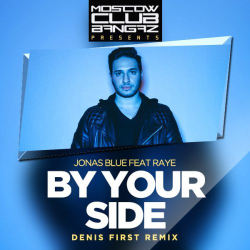 Jonas Blue feat Raye - By Your Side (Denis First Remix).mp3