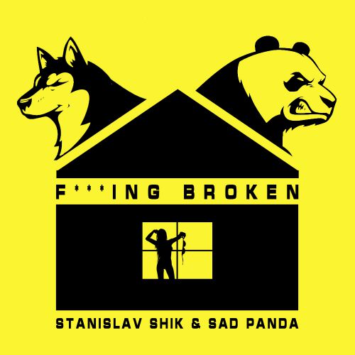 Stanislav Shik & Sad Panda - Fucking Broken (Original Mix) [2016]