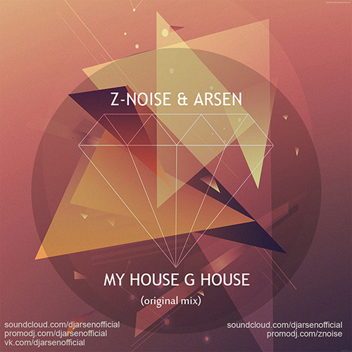 Z-noise & Arsen - My House G House (Original Mix) [2016]