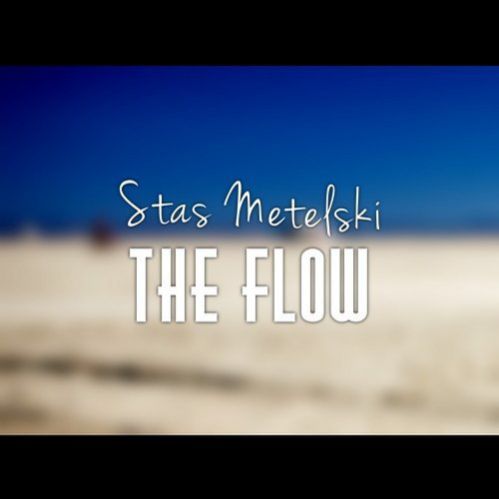 Stas Metelskii - The Flow (Original Mix).mp3