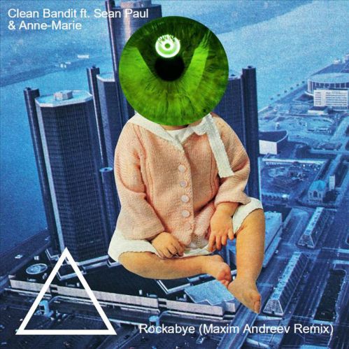 Clean Bandit Feat. Sean Paul & Anne-Marie - Rockabye (Maxim Andreev Remix).mp3
