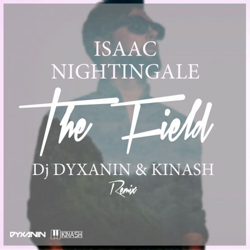 Isaac Nightingale - The Field (Dj Dyxanin & Kinash remix) [2016]
