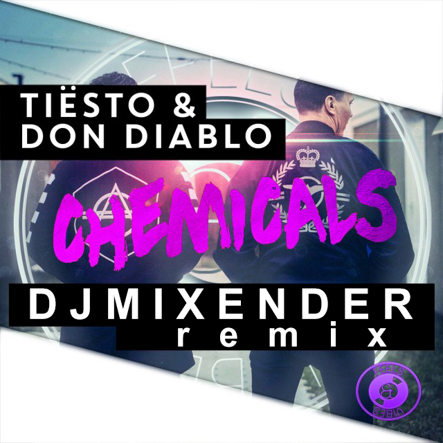 Tiesto & Don Diablo - Chemicals (Dj Mixender remix)