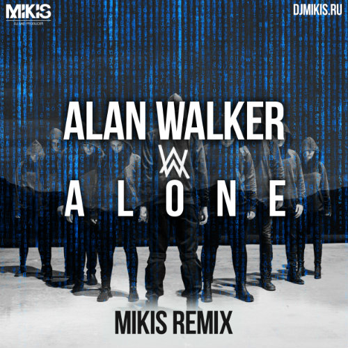 Alan Walker - Alone (Mikis Remix Radio Edit).mp3
