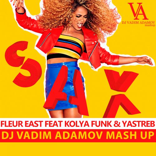 Fleur East Feat Kolya Funk & Yastreb - Sax (DJ Vadim Adamov Mash Up).mp3