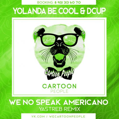 Yolanda Be Cool & DCUP - We No Speak Americano (YASTREB Remix).mp3