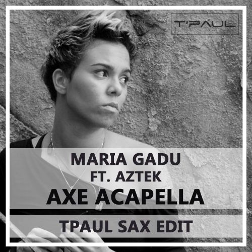 Maria Gadu ft. Aztek - Axe Acapella (TPaul Sax Radio Edit).mp3