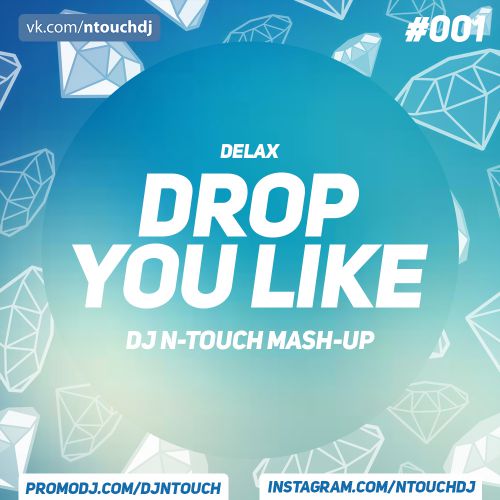 Delax vs. Garry Fullin - Drop You Like (DJ N-Touch Mash-Up) [2016]