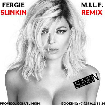 Fergie - M.I.L.F. (SLINKIN Radio Edit).mp3