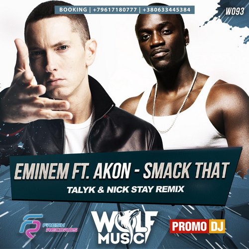 Eminem ft. Akon - Smack That (Talyk & Nick Stay Remix) [2016]