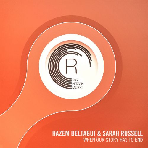 Hazem Beltagui & Sarah Russell - When Our Story Has To End (Original Mix) [2016]