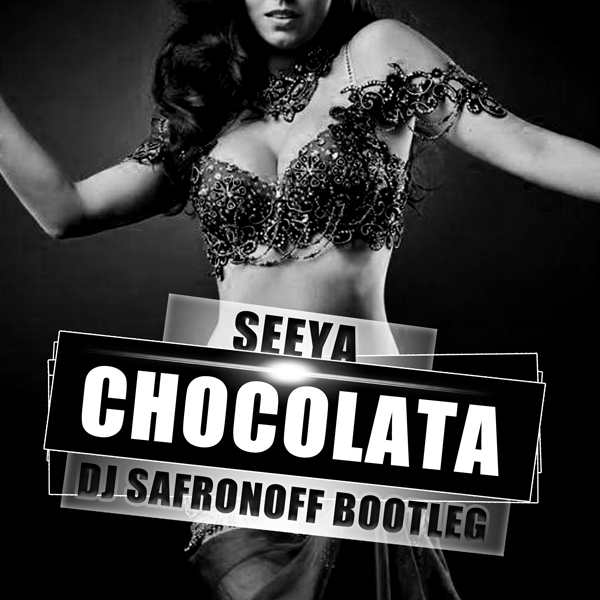 Seeya & Future Nation x Bananafox - Chocolata (Safronoff Bootleg) [2016]