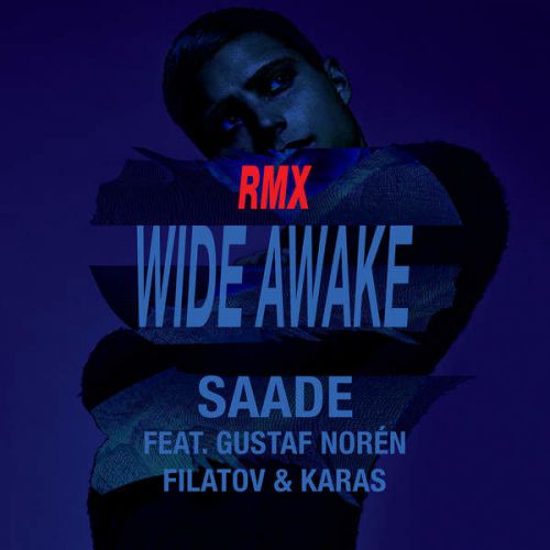 Eric Saade feat. Gustaf Nor?n, Filatov & Karas - Wide Awake (Extended Red Mix).mp3