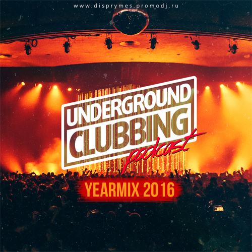Disprymes - Underground Clubbing 091 [YearMix 2016].mp3