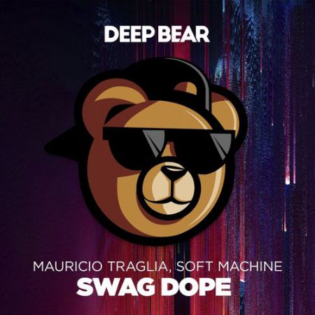 Mauricio Traglia, Soft Machine - Swag Dope (Original Mix) [Deep Bear].mp3