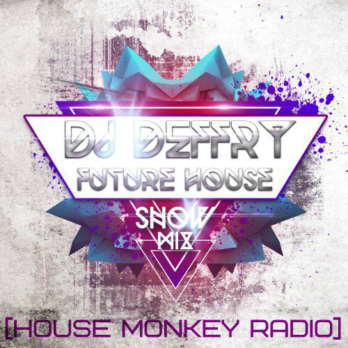 Dj Deffry - Future House Show Mix [01] [House Monkey Radio] [2017]