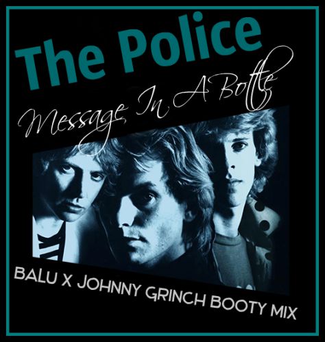 The Police - Message In A Bottle (Balu x Johnny Grinch Booty Mix) [2017]