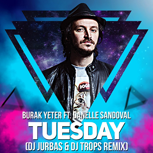 Podcast:Burak Yeter Feat. Danelle Sandoval - Tuesday (Dj Jurbas.