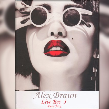 Alex Braun - Live Rec 4 (Deep House)