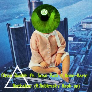 Clean Bandit ft. Sean Paul & Anne-Marie vs Snebastar - Rockabye (M.Rublevsky Mash Up) [2017]