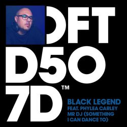 Black Legend Feat. Phylea Carley - Mr DJ (Something I Can Dance To).mp3